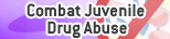 Combat Juvenile Drug Abuse