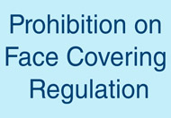 Prohibition on Face Covering Regulation